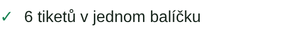 ✓ 6 tiketů v jednom balíčku