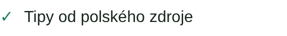 ✓ Tipy od polského zdroje